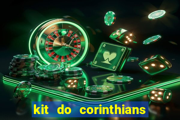 kit do corinthians dls 22